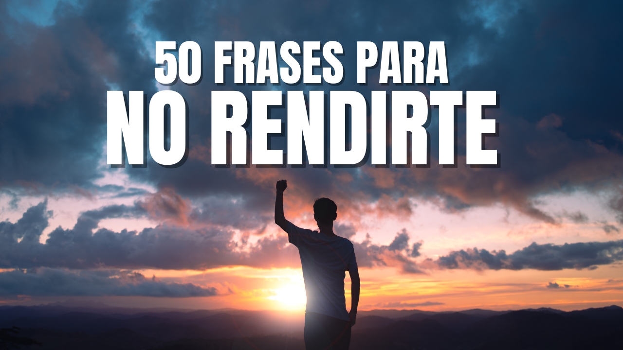 50 Frases para no rendirte
